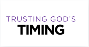 04-Oct-2024 || Trusting God’s Timing